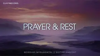 Solar Lullaby &ndash; Ambient Worship Guitar for Night Prayer & Rest