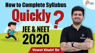 How to Complete Syllabus Quickly ? JEE Main 2020 | Vineet Khatri sir