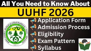 UUHF 2026 Complete Details, Application Form, Dates, Eligibility, Syllabus, Pattern, Admit Card