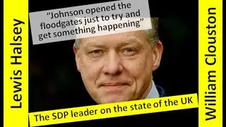 The SDP leader on the state of the UK | William Clouston | Ep.35
