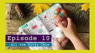 Welcome to my Knitting Podcast  - EP: 10 - All the Kitty Cats | Knitting Podcast USA