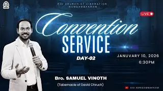 🔴LIVE | CONVENTION SERVICE | DAY-02 | 10-JAN-2026 | 6:30 P.M | ECI CHURCH OF LIBERATION NUNGAMBAKKAM