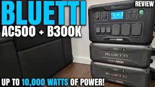 Up To 10,000 Watts Of Power! | Bluetti AC500 + B300K Power Station Review