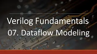 Dataflow Modeling - Verilog Fundamentals