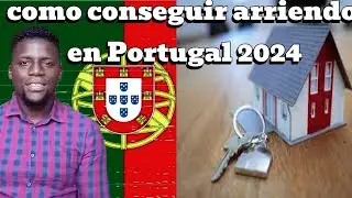 Como conseguir arriendo en Portugal 2024 (Actualizado)