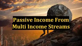 Passive Income From Multi Income Streams