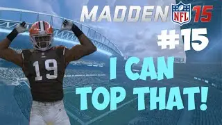 Madden 15 Ultimate Team - Online Seasons #15 - I Can Top That!