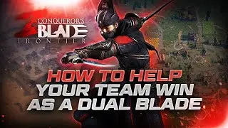 Conquerors Blade | Hero Guide | Gameplay | How to be a Team Player as a Dual Blade | Episode #1