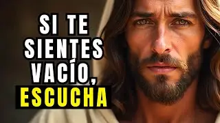 DIOS TE DICE HOY: SI todo parece BIEN pero te sientes VACÍO, escucha esto