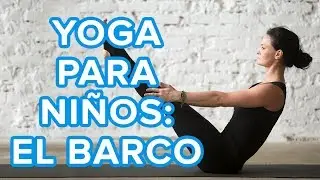 Yoga para niños | La postura del barco o Navasana ⚓