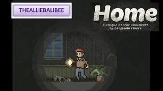 Home by Benjamin Rivers - Horror Game - Gameplay - Playthrough