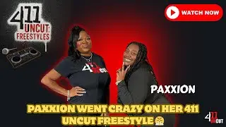 PAXXION выдает крутые рифмы в своем фристайле 411 Uncut 🔥 | Рэперша сходит с ума