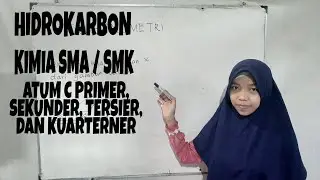 KIMIA SMA/SMK II HIDROKARBON (Atom C primer, sekunder, tersier, dan Kuarterner)