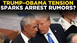 Obama Arrest News LIVE | Trump&ndash;Obama Tensions Spike as New Remarks Ignite Political Firestorm