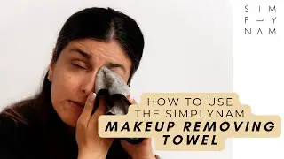 How to use the Simply Nam 'Makeup Remover Towel'