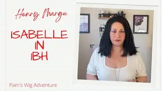 LOB in 1BH - Henry Margu Isabelle Wig Review