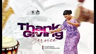 THANKSGIVING SERVICE | 21ST DEC 2025