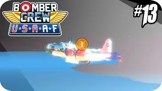 Bomber Crew Gameplay - USAAF Campaign #13 Super High Risk Missions