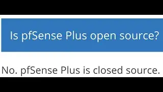 Is PFsense Plus closed source? Time to look for alternatives OPNsense
