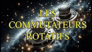 Les Commutateurs Rotatifs - Exemples d'Utilisations