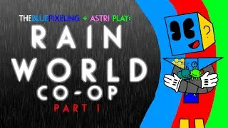 The Blue Pixeling + Astri - Rain World Co-Op (Part 1)