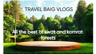 A beautiful travel events to swat forests || baig vloggings with amazing scenes EID||#travel #nature