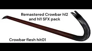hl2 and hl1 Crowbar sound effect remastered and hits