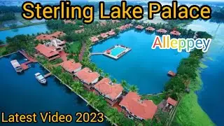 Sterling Lake Palace Resort | Alleppey | Kerala Travel Series | Latest Video 2023 |