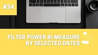 How to Filter a Power BI Measure by Selected Dates