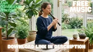 Xun + Meditation + Peaceful | free music | one7music |