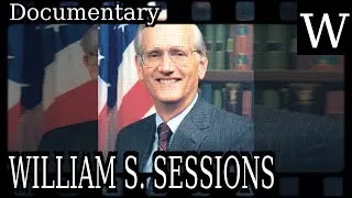 WILLIAM S. SESSIONS - WikiVidi Documentary