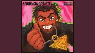 SEQU&Ecirc;NCIA DE METE