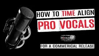 How to Time Align Pro Vocals - Commercial release editing session