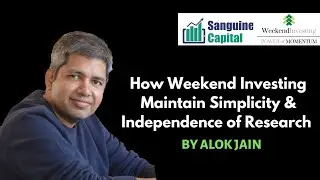 Learn How Weekend Investing maintain Simplicity & Independence of Research | Sanguine Capital