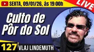 LIVE 127 - P&Ocirc;R DO SOL - Sexta-feira, 09/01/26 &agrave;s 19:00h - Vlaj Lindemuth #gospel #music