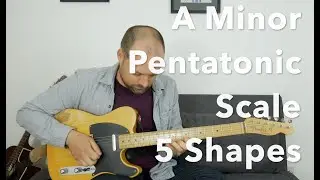 A Minor Pentatonic Scale - 5 Shapes - Video 1