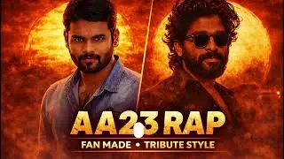 AA23  Inspired Rap Song | Fan Made Song | Allu Arjun Tribute