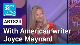 Joyce Maynard: 'I wouldn't recommend being published when you're a teenager' &bull; FRANCE 24 English