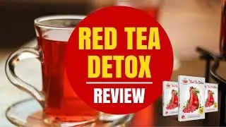 Red Tea Detox a Complete Weight Loss Tea