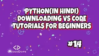 Downloading vs code- python (in hindi) | TUTORIALS FOR BEGINNERS | #codesdope