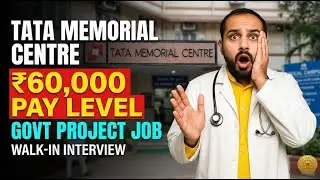 BDS Doctors Government Job 2026 | TMC ₹60,000 Pay Level | Walk-In Interview | Tata Memorial Centre
