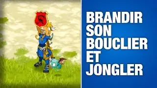 [Dofus] Tutoriel - Emote - Comment Brandir son Bouclier et Savoir Jongler - EzorFR