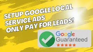 How to Setup Your Google Local Service Ads for Success