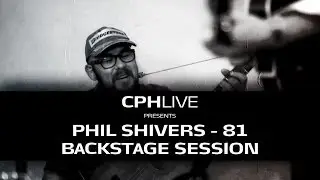 Phil Shivers - '81' (CPHLIVE Backstage Session)