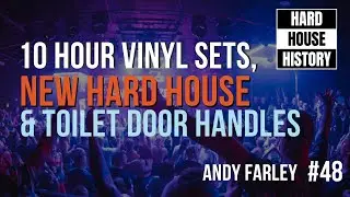Andy Farley: The Origins of Hard House | Paul Glazby | Hard House History