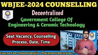 Govt College Of Engg & Ceramic Technology Decentralised Counselling // #wbjee2024 #decentralised