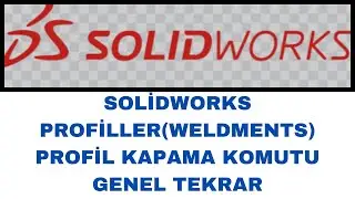 SOLİDWORKS PROFİLLER(WELDMENTS) PROFİL KAPAMA KOMUTU GENEL TEKRAR  #solidworksweldments #tasarım