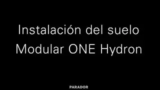 Instalar correctamente los suelos Modular ONE Hydron de Parador