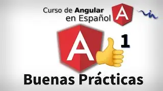 Curso de Angular - Buenas Prácticas en Angular, parte 1