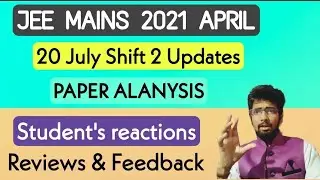 Jee mains 20th july 2021 shift 2 question paper analysis|| Student's reaction on shift 2 paper ✍️